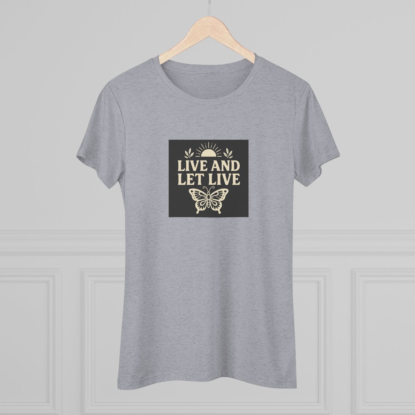 Women's Triblend Tee - Live and Let Live Shirt, Inspirational Tee, Nature Lover Gift, Positive Vibes T-Shirt, Eco-Friendly Apparel