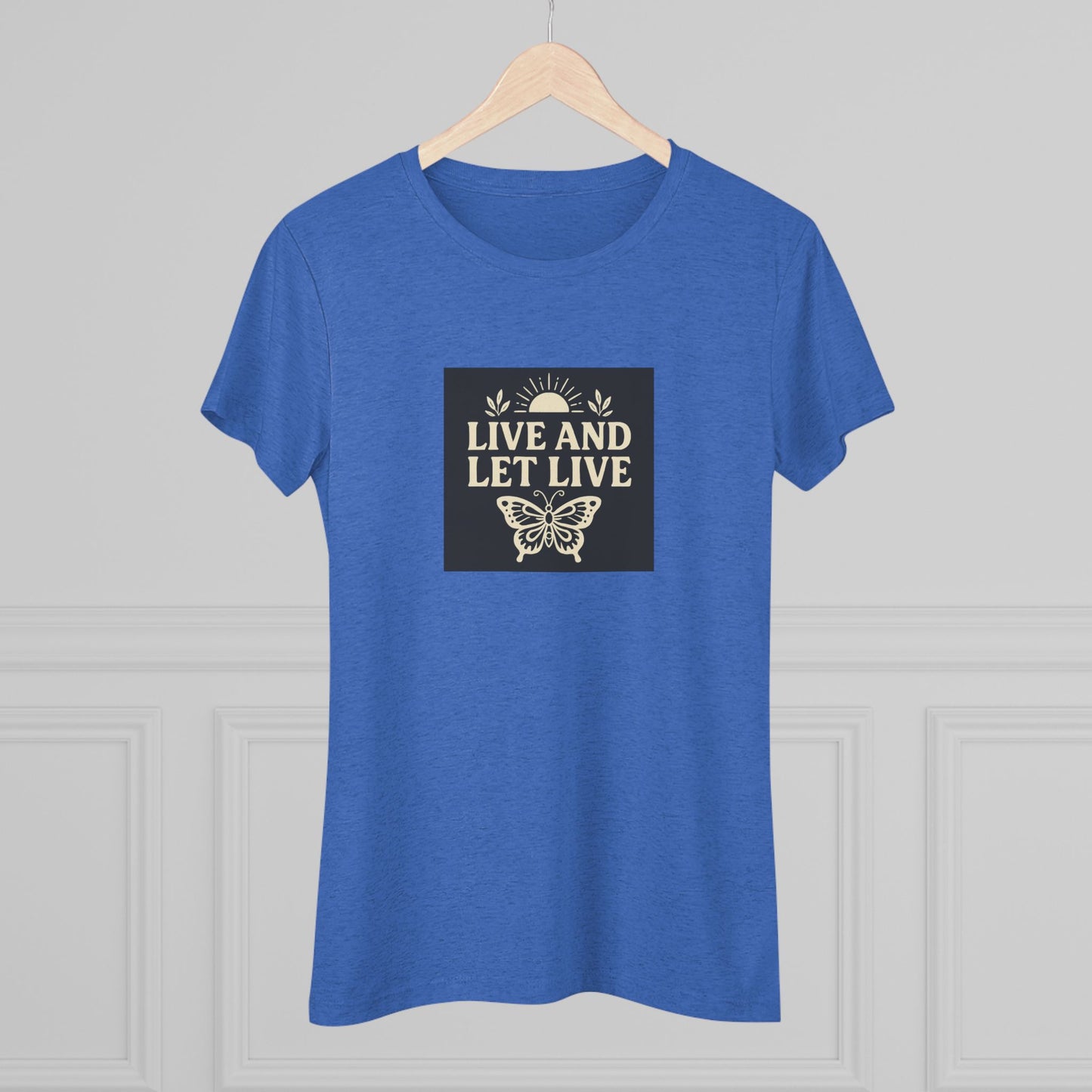 Women's Triblend Tee - Live and Let Live Shirt, Inspirational Tee, Nature Lover Gift, Positive Vibes T-Shirt, Eco-Friendly Apparel