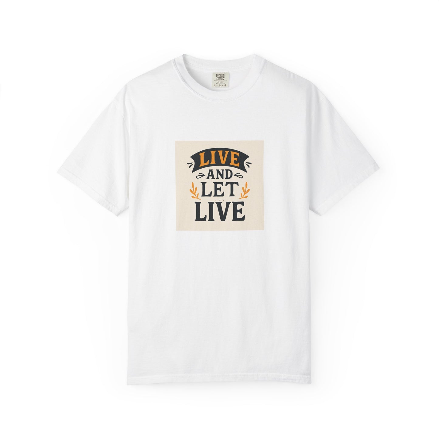 Live and Let Live T-Shirt, Inspirational Tee, Unisex Apparel, Gift for Friends, Positive Vibes, Motivational Clothing